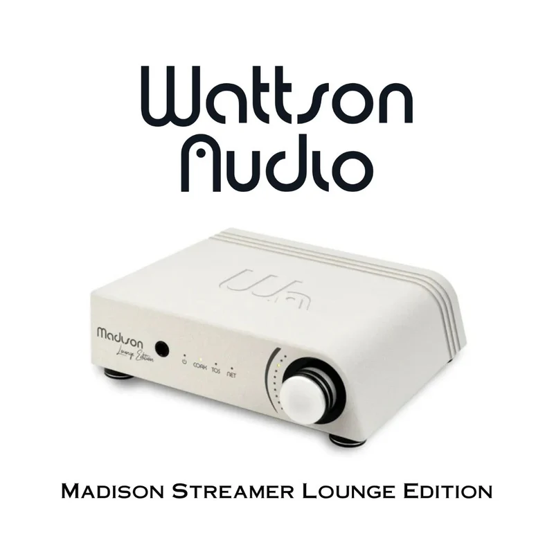 Wattson Audio | Lecteur réseau Madison Streamer Lounge Edition