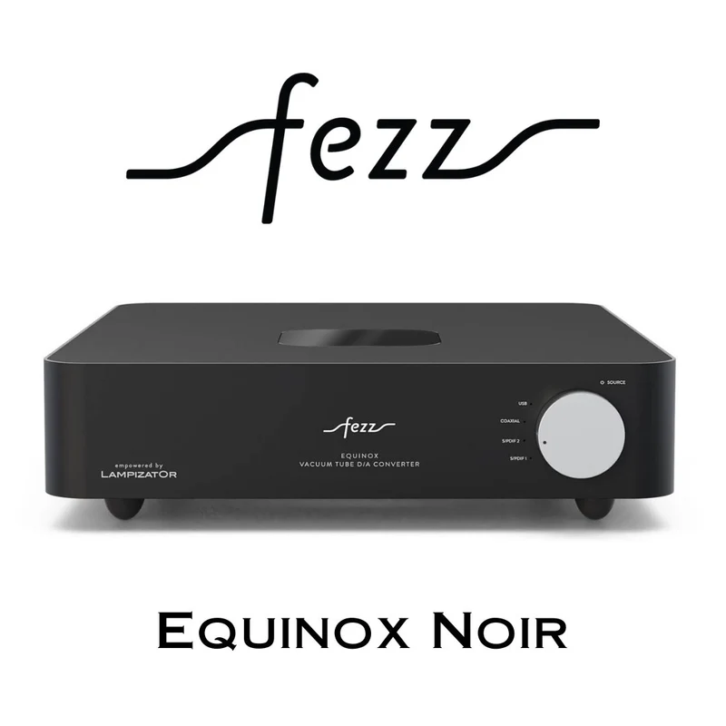 Fezz Audio Equinox - DAC Convertisseur Numérique/Analogique à tubes