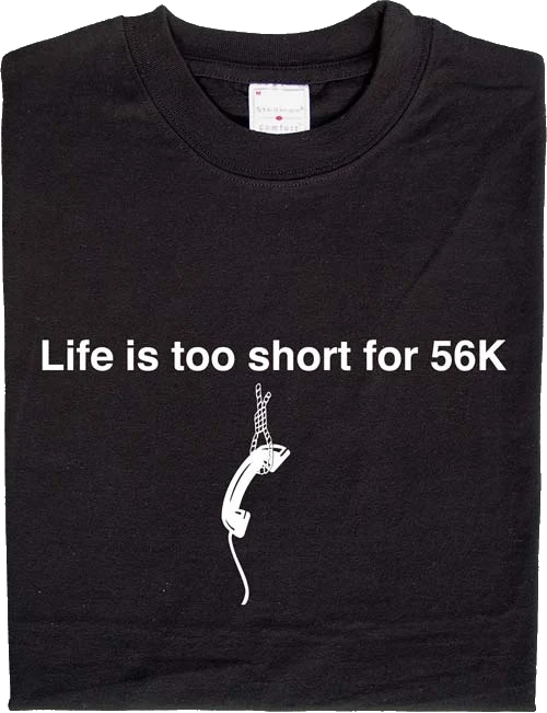 La vie est trop courte pour 56k