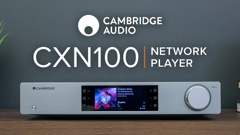 Cambridge Audio CXN100 - Lecteur réseau, MQA