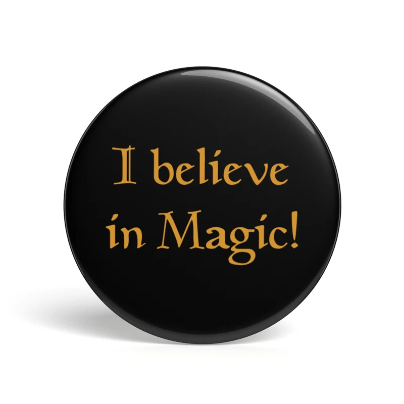 Bouton Geek I Believe In Magic