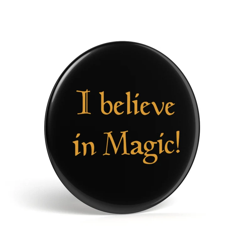 Bouton Geek I Believe In Magic