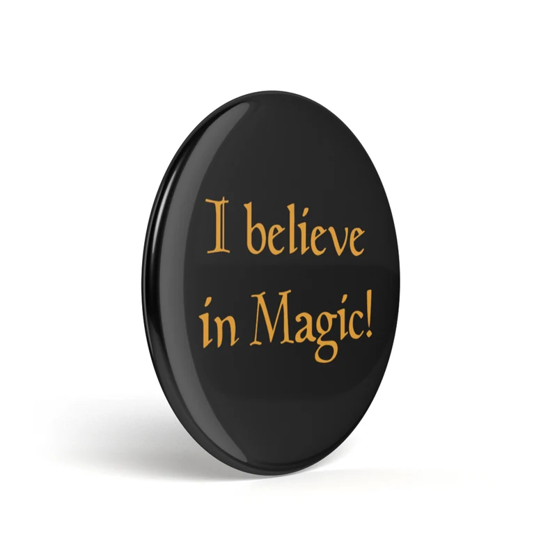 Bouton Geek I Believe In Magic