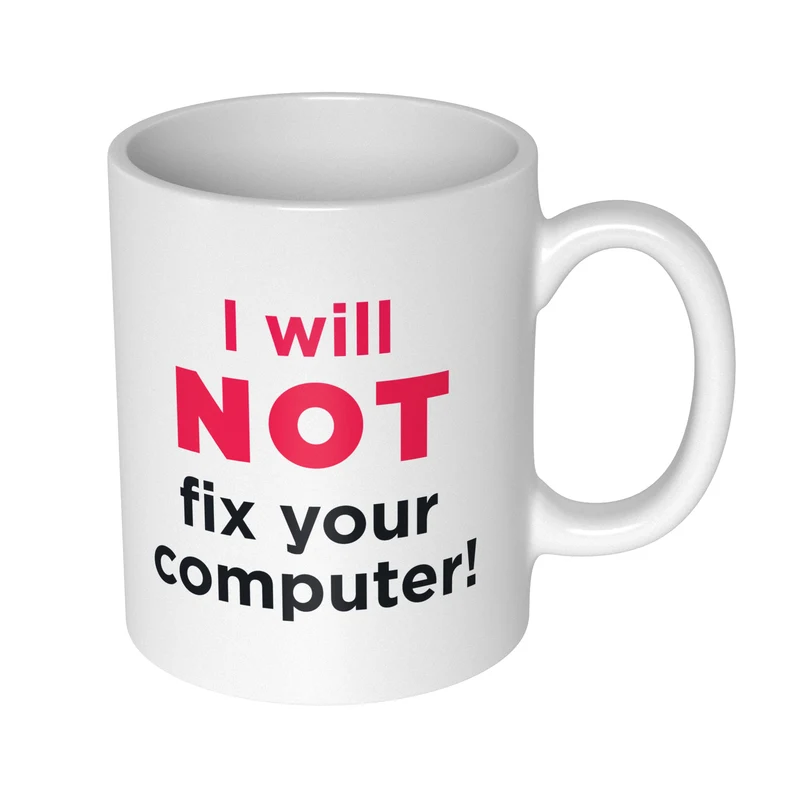 I Will Not Fix Your Computer Gobelet